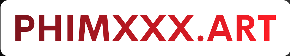 Phim xxx không che mới nhất | XXX Việt Nam | Phim Sex Hay, Xem Phim Sex Online 2025 Mới